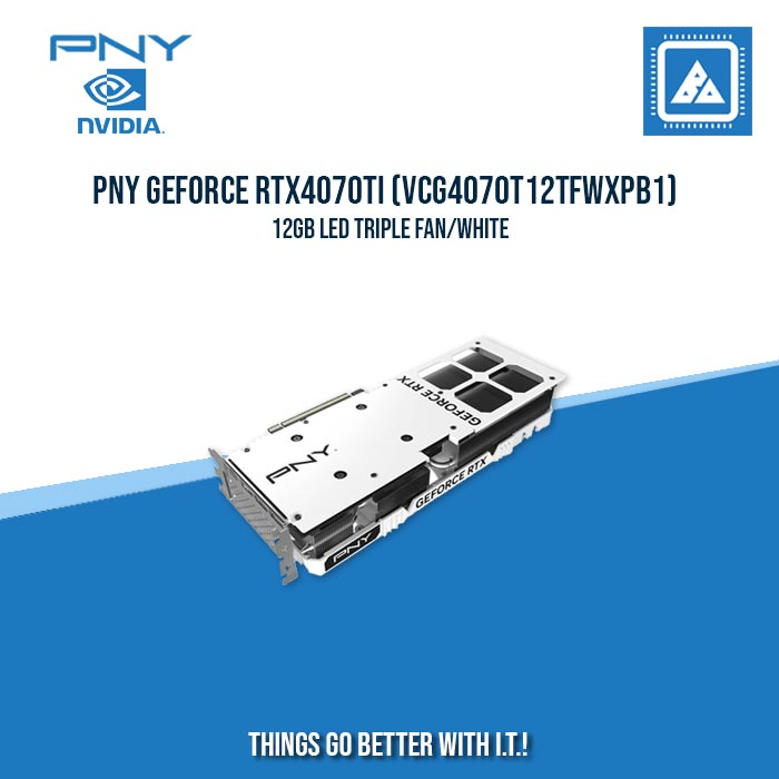 PNY GEFORCE RTX4070Ti (VCG4070T12TFWXPB1) 12GB LED TRIPLE FAN WHITE PNY GEFORCE RTX4070Ti (VCG4070T12TFWXPB1) 12GB LED TRIPLE FAN WHITE